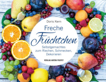 Freche Früchtchen von Doris Kern — Foto/Cover: Verlag Anton Pustet